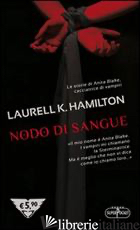 NODO DI SANGUE - HAMILTON LAURELL K.