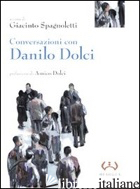 CONVERSAZIONI CON DANILO DOLCI - SPAGNOLETTI G. (CUR.)