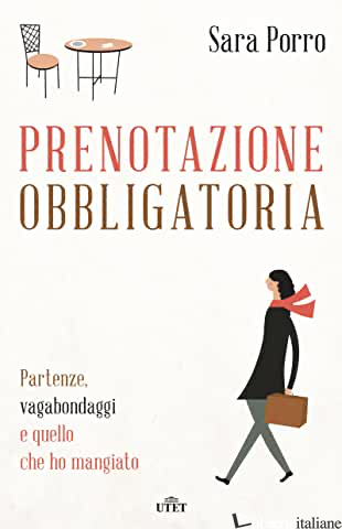 PRENOTAZIONE OBBLIGATORIA. PARTENZE, VAGABONDAGGI E QUELLO CHE HO MANGIATO. CON  - PORRO SARA