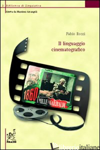 LINGUAGGIO CINEMATOGRAFICO (IL) - ROSSI FABIO