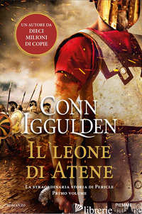 LEONE DI ATENE. LA STRAORDINARIA STORIA DI PERICLE (IL). VOL. 1 - IGGULDEN CONN