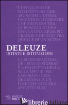 ISTINTI E ISTITUZIONI - DELEUZE GILLES; FADINI U. (CUR.); ROSSI K. (CUR.)