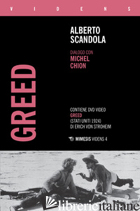 GREED. DIALOGO CON MICHEL CHION. CON DVD - SCANDOLA ALBERTO; CHION MICHEL
