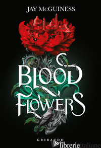 BLOOD FLOWERS - MCGUINNES JAY