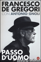 PASSO D'UOMO - DE GREGORI FRANCESCO; GNOLI ANTONIO