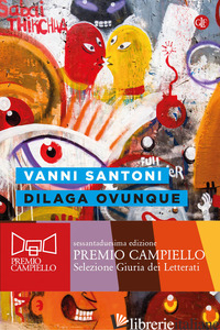 DILAGA OVUNQUE - SANTONI VANNI