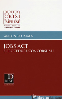 JOBS ACT E PROCEDURE CONCORSUALI - CAIAFA ANTONIO