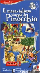 MERAVIGLIOSO VIAGGIO DI PINOCCHIO. EDIZ. ILLUSTRATA (IL) - ROVEDA ANSELMO; FERRARI ANTONGIONATA
