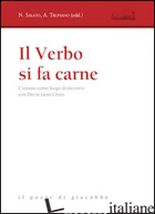 VERBO SI FA CARNE. L'UMANO COME LUOGO DI INCONTRO CON DIO IN GESU' CRISTO (IL) - SALATO N. (CUR.); TRUPIANO A. (CUR.)