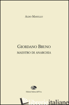 GIORDANO BRUNO MAESTRO DI ANARCHIA - MASULLO ALDO
