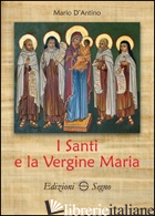 SANTI E LA VERGINE MARIA (I) - D'ANTINO MARIO