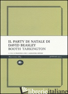 PARTY DI NATALE DI DAVID BEASLEY (IL) - TARKINGTON BOOTH; COSI F. (CUR.); REPOSSI A. (CUR.)