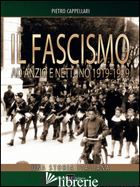 FASCISMO AD ANZIO E NETTUNO 1919-1939 (IL) - CAPPELLARI PIETRO