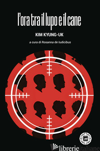 ORA TRA IL LUPO E IL CANE (L') - KIM KYUNG-UK