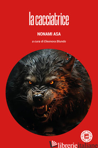 CACCIATRICE (LA) - NONAMI ASA