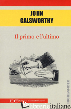 PRIMO E L'ULTIMO (IL) - GALSWORTHY JOHN