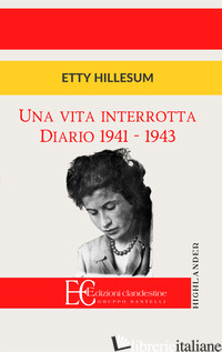 VITA INTERROTTA. DIARIO 1941-1943 (UNA) - HILLESUM ETTY