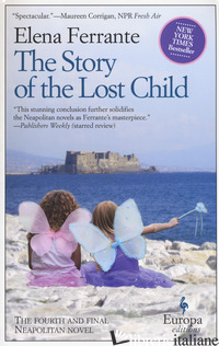 STORY OF THE LOST CHILD. NEAPOLITAN SER (THE) - FERRANTE ELENA