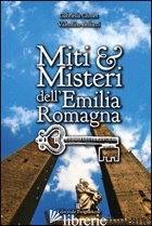 MITI & MISTERI DELL'EMILIA ROMAGNA - CHMET GABRIELLA; BELLUCCI VALENTINO