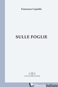 SULLE FOGLIE - CAPALDO FRANCESCO