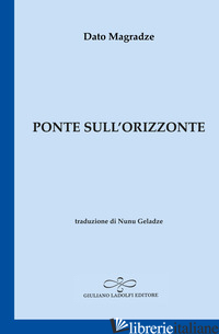 PONTE SULL'ORIZZONTE - MAGRADZE DATO