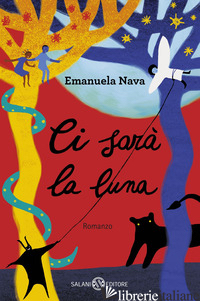 CI SARA' LA LUNA - NAVA EMANUELA