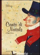 CANTO DI NATALE. EDIZ. A COLORI - DICKENS CHARLES