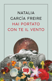 HAI PORTATO CON TE IL VENTO - GARCIA FREIRE NATALIA