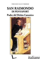 SAN RAIMONDO DI PENYAFORT PADRE DEL DIRITTO CANONICO - VALLS TABERNER FERNANDO