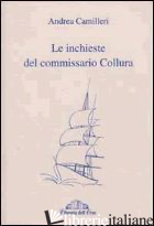 INCHIESTE DEL COMMISSARIO COLLURA (LE) - CAMILLERI ANDREA