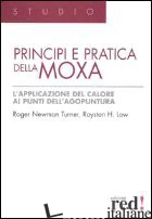 PRINCIPI E PRATICA DELLA MOXA. EDIZ. ILLUSTRATA - NEWMAN TURNER ROGER; LOW ROYSTON H.