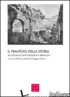 FRANTOIO DELLA STORIA. SEI LEZIONI SU SANT'AGOSTINO E PRIMO LEVI (IL) - MARTUFI G. (CUR.); ZANIN R. (CUR.)