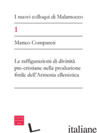 NUOVI COLLOQUI DI MALAMOCCO (I). VOL. 1: LE CONFIGURAZIONI DI DIVINITA' PRE-CRIS - COMPARETI MATTEO