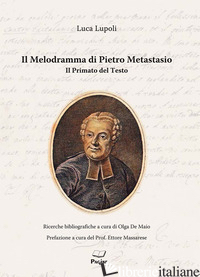 MELODRAMMA DI PIETRO METASTASIO (IL) - LUPOLI LUCA