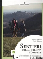 SENTIERI DELLA COLLINA TORINESE. 35 ESCURSIONI E PASSEGGIATE - CAMANNI STEFANO; CHIARETTA FURIO