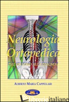 NEUROLOGIA ORTOPEDICA DAL SINTOMO ALLA DIAGNOSI - CAPPELLARI ALBERTO M.