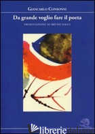 DA GRANDE VOGLIO FARE IL POETA - CONSONNI GIANCARLO