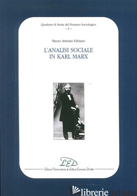 ANALISI SOCIALE IN KARL MARX (L') - FABIANO MAURO ANTONIO