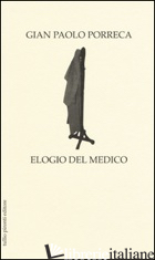 ELOGIO DEL MEDICO - PORRECA G. PAOLO