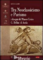 TRA NEOCLASSICISMO E PURISMO. I DISEGNI DEL MUSEO G. BELLINI DI ASOLA - CASARIN RENATA