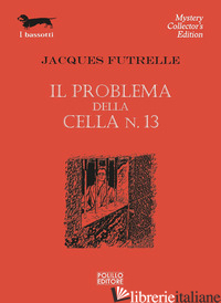 PROBLEMA DELLA CELLA N°13 (IL) - FUTRELLE JACQUES