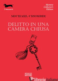 DELITTO IN UNA CAMERA CHIUSA - CROMBIE MICHAEL