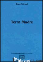 TERRA MADRE - TRIVARDI ENEA