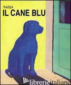 CANE BLU. EDIZ. ILLUSTRATA - NADJA