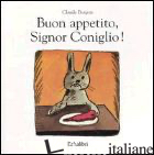 BUON APPETITO, SIGNOR CONIGLIO! EDIZ. ILLUSTRATA - BOUJON CLAUDE