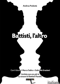 BATTISTI, L'ALTRO. CON CD-AUDIO - PODESTA' ANDREA