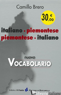 NUOVO VOCABOLARIO ITALIANO-PIEMONTESE, PIEMONTESE-ITALIANO. CON GRAMMATICA PIEMO - BRERO CAMILLO