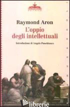 OPPIO DEGLI INTELLETTUALI (L') - ARON RAYMOND