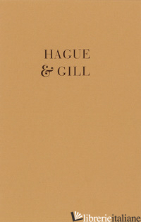HAGUE & GILL. SULLA STAMPA - GILL ERIC; HAGUE RENE'; CORUBOLO A. (CUR.); CANTELE G. (CUR.)