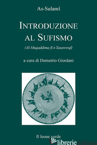 INTRODUZIONE AL SUFISMO - SULAMI ABD AL RAHMAN; GIORDANI D. (CUR.)